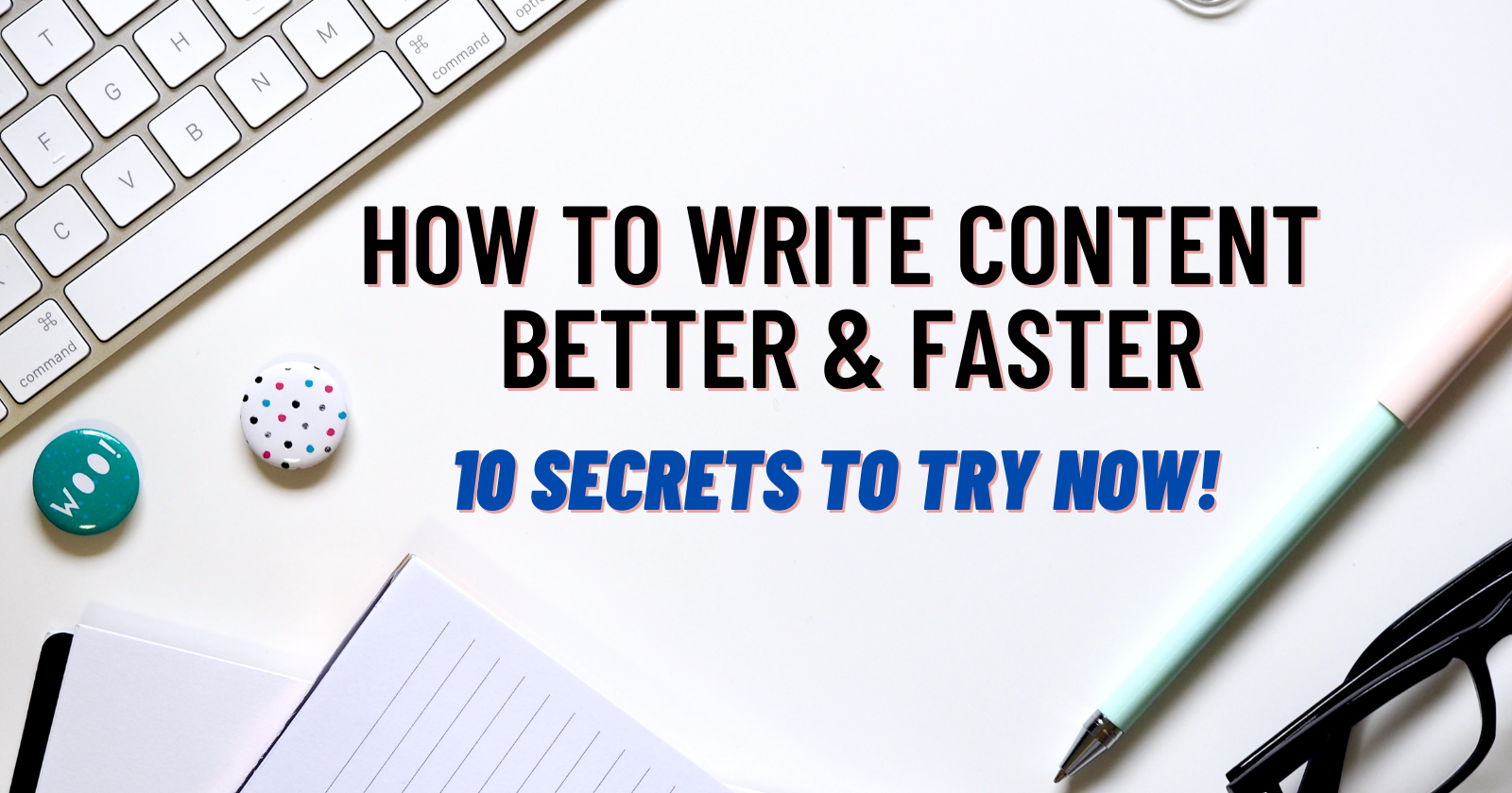 write-content-better-and-faster-5f68a718803f6.png